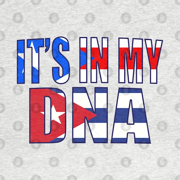 Puerto Rican And Cuban Mix DNA Heritage Flag Gift by Just Rep It!!